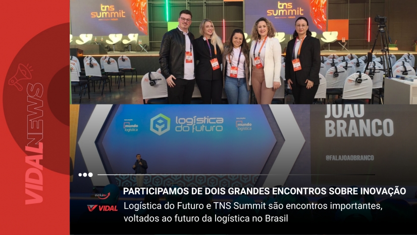 Transvidal participa de dois grandes encontros sobre logística e inovação no Brasil