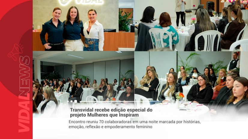 Transvidal recebe edição especial do projeto Mulheres que Inspiram