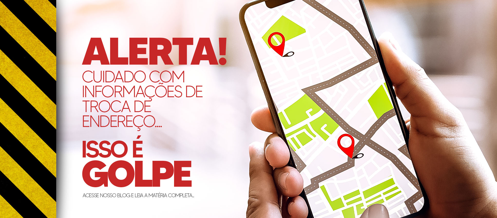 NÃO SAIA DA ROTA! DEPOIS DE ESTABELECIDO O TRAJETO, NÃO MUDAMOS!