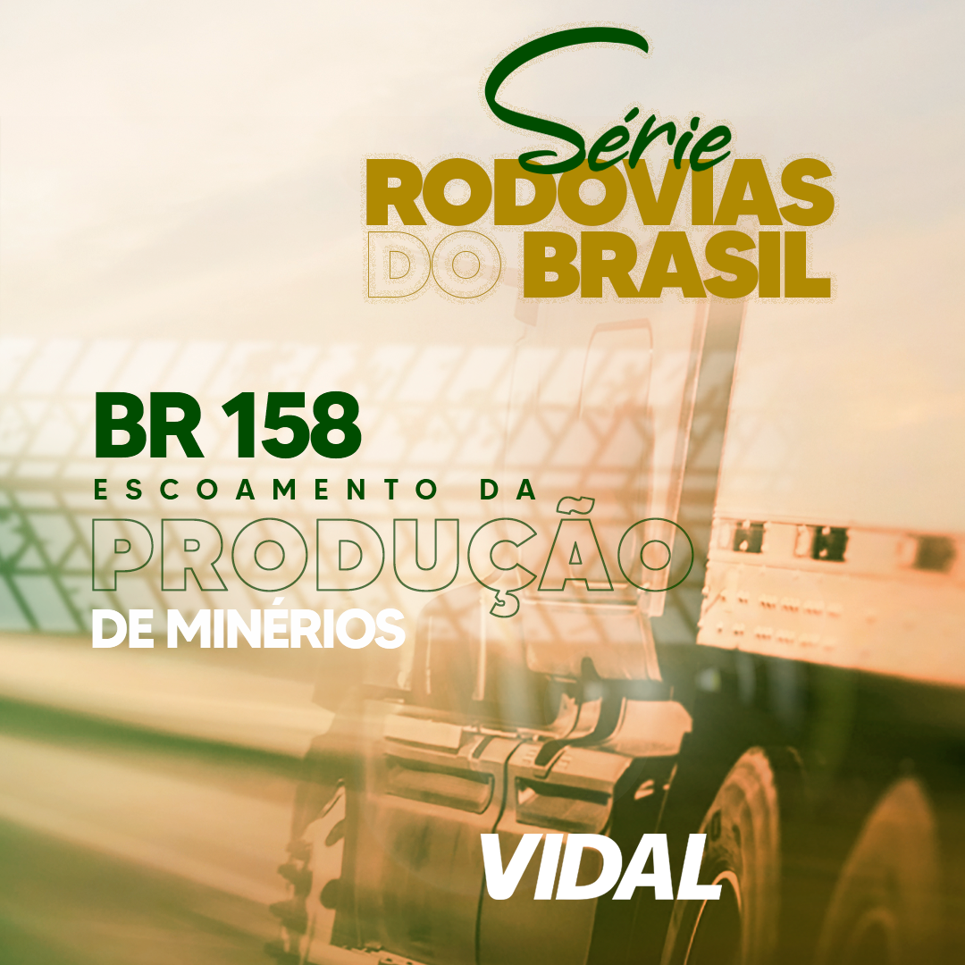 BR 158 - ESCOAMENTO DA PRODUÇÃO DE MINÉRIOS 