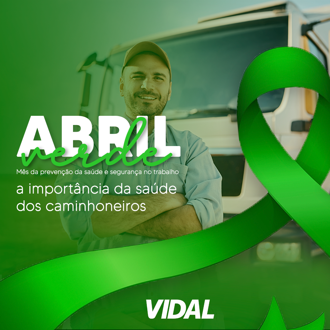 ABRIL VERDE - A IMPORTÂNCIA DA SAÚDE DOS CAMINHONEIROS 