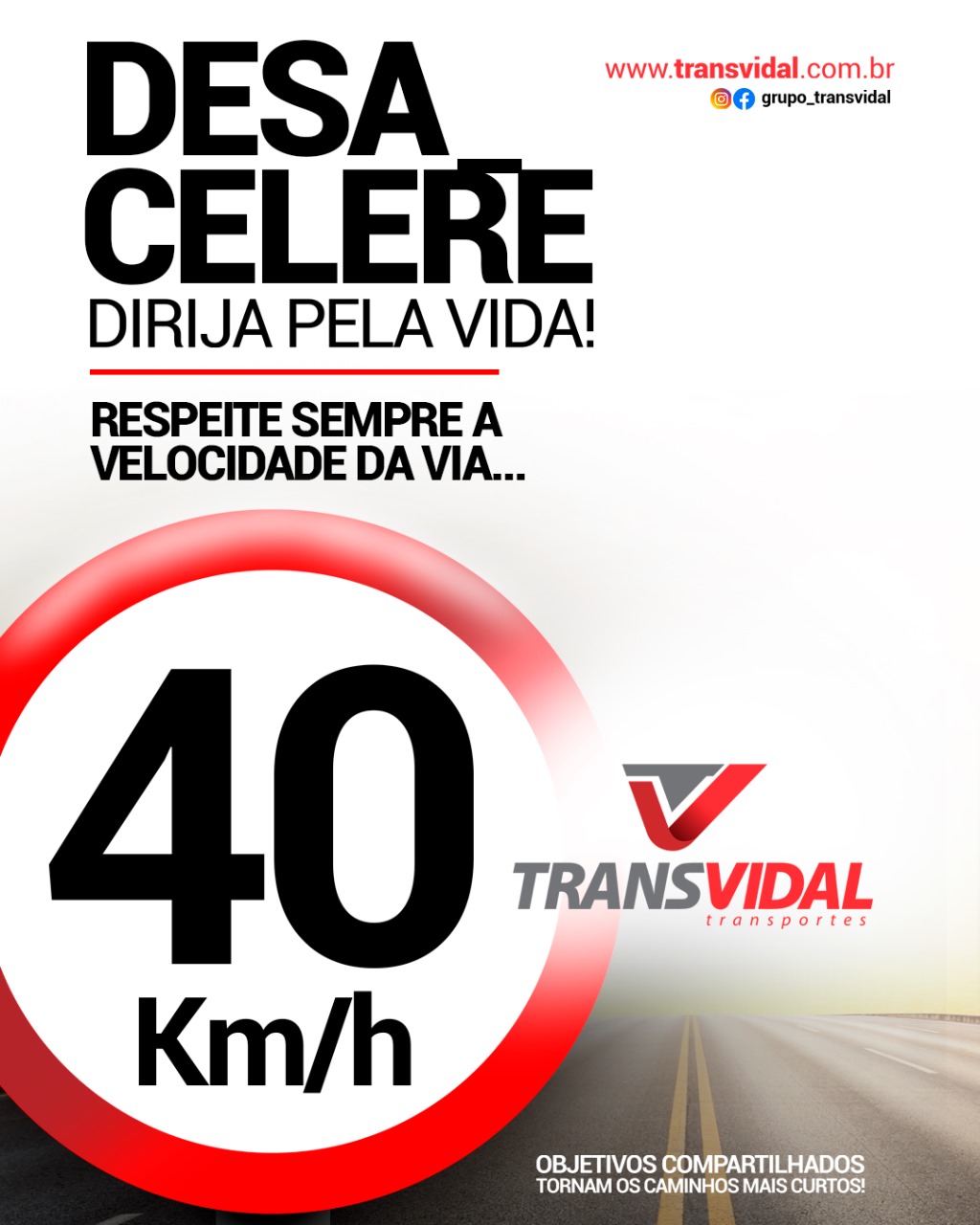 Desacelere: Dirija pela VIDA, ela vem em Primeiro Lugar!