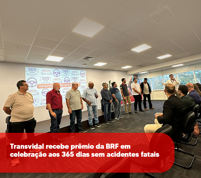 Transvidal recebe prêmio da BRF em celebração aos 365 dias sem acidentes fatais