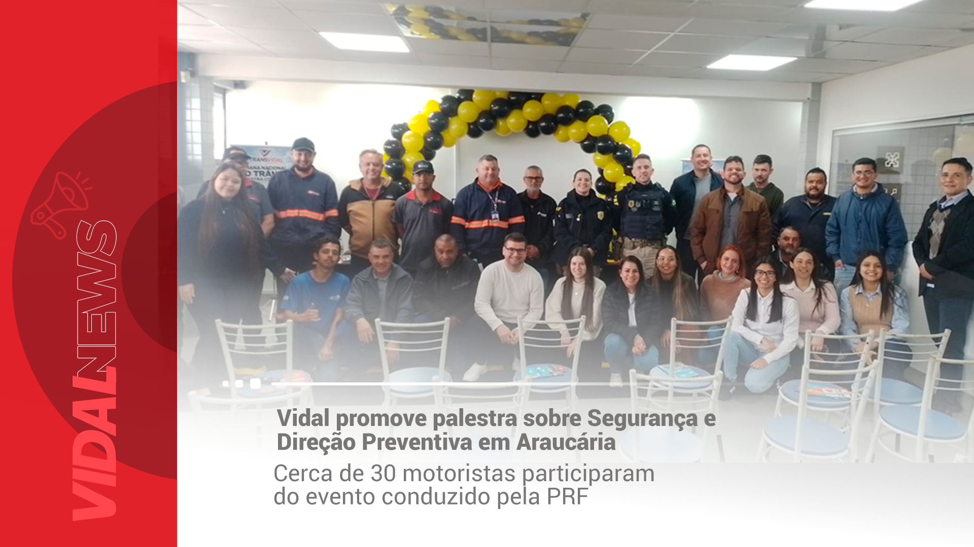 Vidal promove palestra sobre Segurança e Direção Preventiva na filial de Araucária